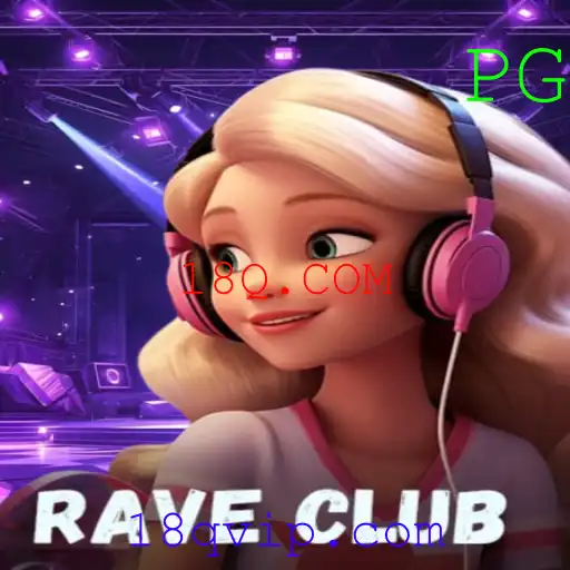 RaveClub: O Novo Fenômeno dos Jogos com 18Q.COM